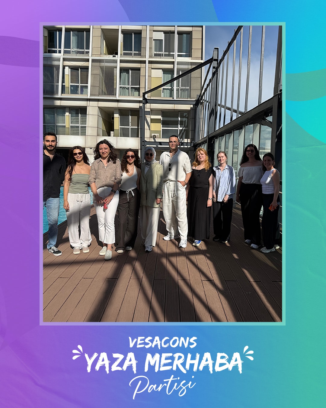 VESACONS Ekibi Yaza Birlikte Merhaba Dedi — 6